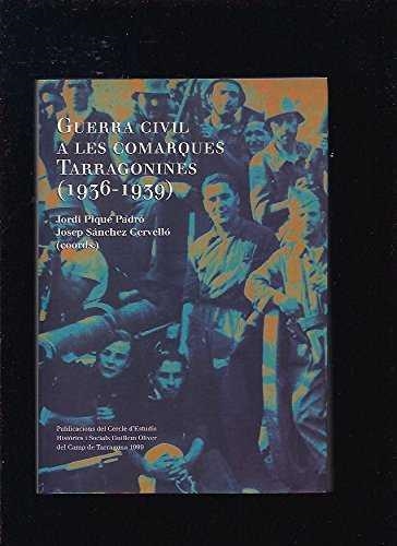 GUERRA CIVIL A LES COMARQUES TARRAGONINES 1936-1939 | 9788492091249 | PIQUE I PADRO, JORDI