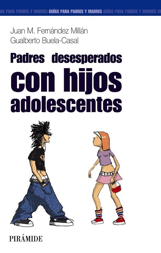 PADRES DESESPERADOS CON HIJOS ADOLESCENTES | 9788436820782 | FERNANDEZ MILLAN, JUAN MANUEL