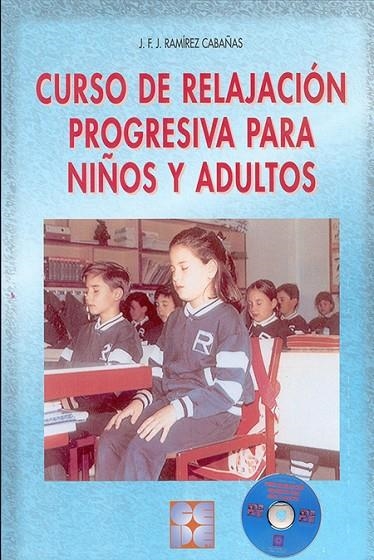 NUEVO CURSO DE RELAJACION PROGRESIVA PARA NIÑOS Y ADULTOS | 9788478692934 | RAMIREZ CABAÑAS, JESUS FRANCISCO JAVIER