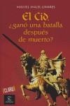 CID, EL GANO UNA BATALLA DESPUES DE MUERTO? | 9788467023084 | LINARES, MIGUEL ANGEL