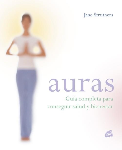 AURAS GUIA COMPLETA PARA CONSEGUIR SALUD Y BIENESTAR | 9788484451631 | STRUTHERS, JANE