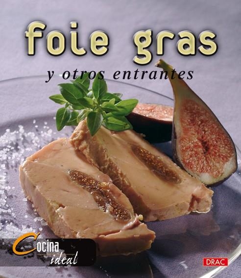 FOLIE GRAS Y OTROS ENTRANTES | 9788496777040 | COCINA IDEAL