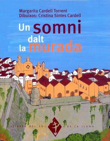 UN SOMNI DALT LA MURADA | 9788484158837 | TORRENT, MARGARITA