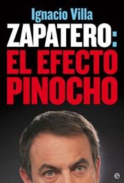 ZAPATERO: EL EFECTO PINOCHO | 9788497345828 | VILLA, IGNACIO