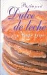 PASION POR EL DULCE DE LECHE | 9789500828420 | BECKER, MIRIAM