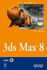 3DS MAX 8 LA BIBLIA | 9788441520943 | MURDOCK, KELLY L