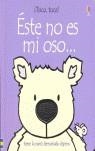 ESTE NO ES MI OSO | 9780746083505 | WATT, FIONA/ WELLS, RACHEL