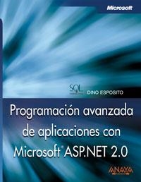 PROGRANACION AVANZADA DE APLICACIONES CON ASP.NET 2.0 | 9788441521360 | ESPOSITO, DINO