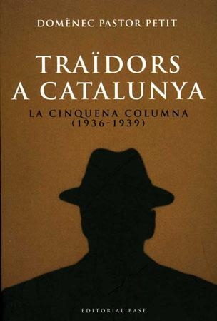 TRAIDORS A CATALUNYA, LA CINQUENA COLUMNA 1936 - 1939 | 9788485031719 | PASTOR, DOMENEC