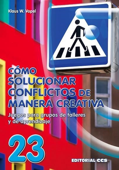 COMO SOLUCIONAR CONFLICTOS DE MANERA CREATIVA | 9788470436024 | VOPEL, KLAUS