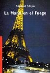 MANO EN EL FUEGO, LA | 9788496458246 | MOYA, MANUEL