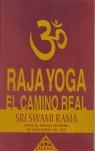 RAJA YOGA EL CAMINO REAL | 9789871260072 | SRI SWAMI RAMA