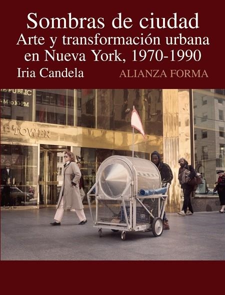 SOMBRAS DE CIUDAD ARTE Y TRANSFORMACION URBANA EN NUEVA YORK | 9788420648682 | CANDELA, IRIA