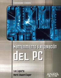 MANTENIMIENTO Y REPARACION DEL PC | 9788441521353 | LAPORTE, LEO - SOPER, MARK EDWARD