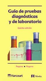 GUIA DE PRUEBAS DIAGNOSTICAS Y DE LABORATORIO QUINTA ED | 9788481745566 | PAGANA, KATHLEEN DESKA / PAGANA, TIMOTHY JAMES