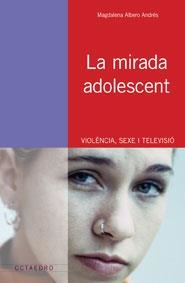 MIRADA ADOLESCENT, LA | 9788480635134 | ALBERO ANDRES, MAGDALENA