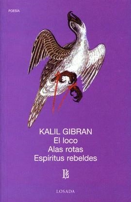 LOCO, EL / ALAS ROTAS / ESPIRITUS REBELDES | 9789500306867 | GIBRAN, KALIL