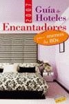 GUIA DE HOTELES ENCANTADORES POR MENOS DE 80 E 2007 | 9788497765022 | -