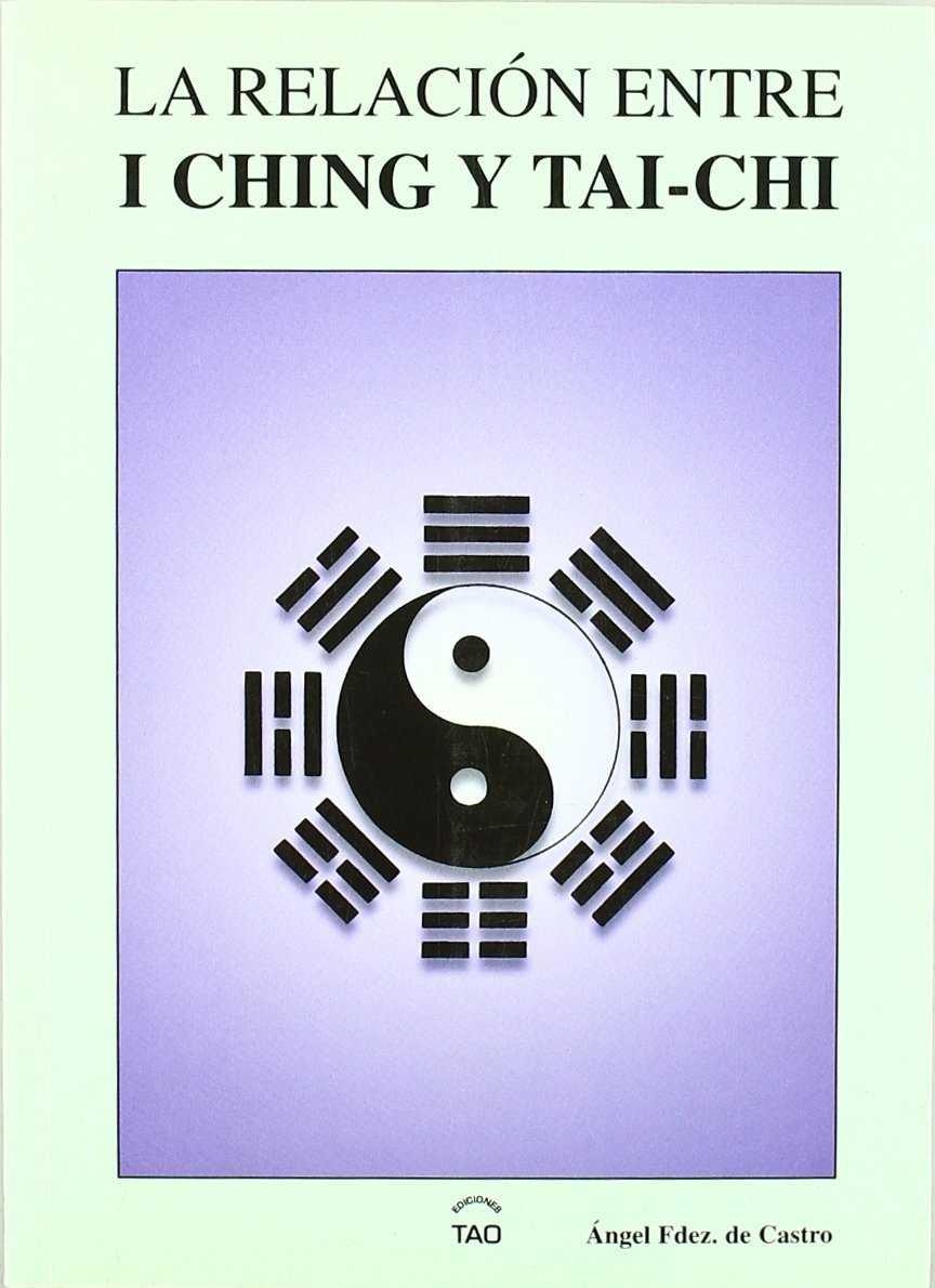 RELACION ENTRE I CHING Y TAI-CHI | 9788493408022 | FERNANDEZ DE CASTRO, ANGEL