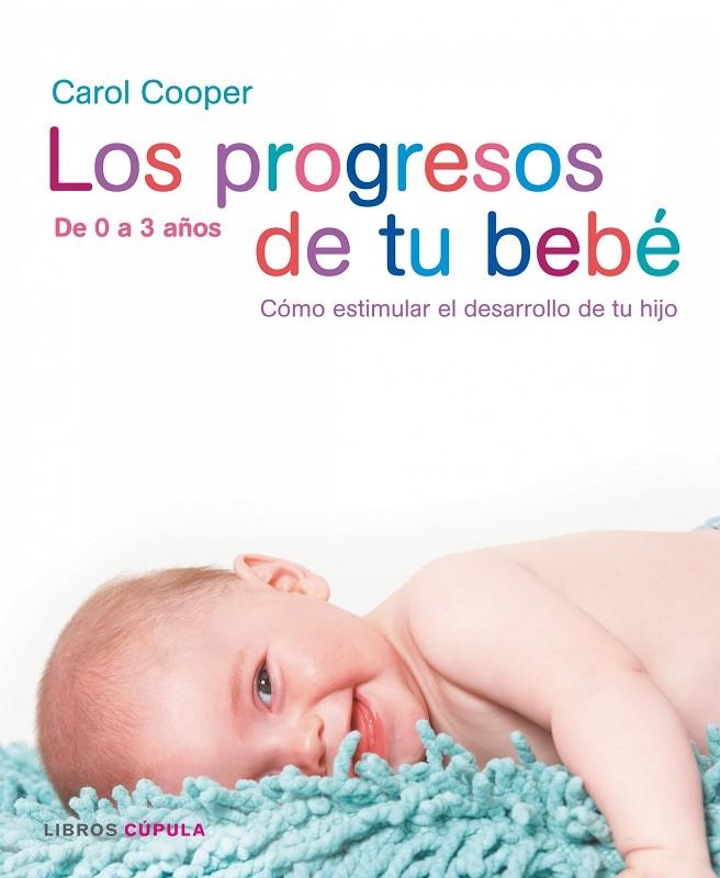 PROGRESOS DE TU BEBE, LOS | 9788448047382 | COOPER, CAROL