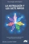 ASTROLOGIA Y LOS SIETE RAYOS, LA | 9788493279073 | HUBER, BRUNO Y LOUISE