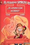 PEQUEÑO SPIROU, EL TE AYUDO CON MI DEDO? 2 | 9788493538156 | JANRY, TOM