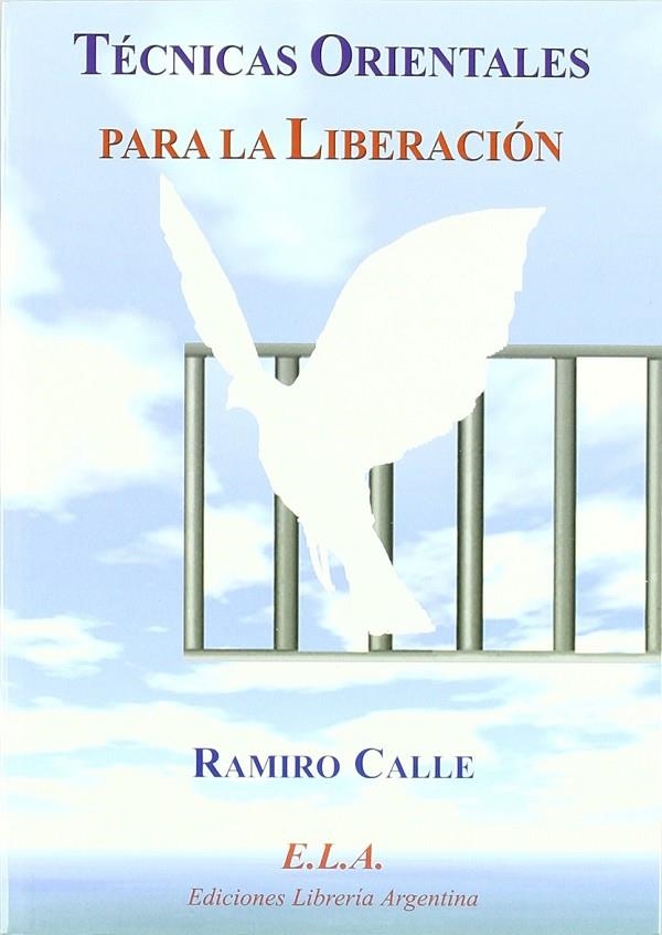 TECNICAS ORIENTALES PARA LA LIBERACION | 9788485895113 | CALLE, RAMIRO A.