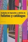 ACABADOS DE IMPRESION Y EDICION DE FOLLETOS Y CATALAGOS | 9788493543822 | FAWCETT-TANG, ROGER
