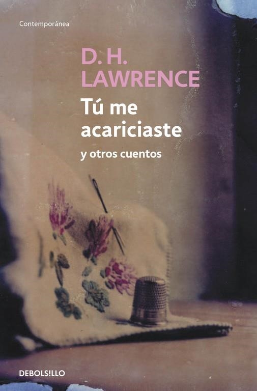 TU ME ACARICIASTE Y OTROS RELATOS | 9788483462843 | LAWRENCE, DAVID HERBERT