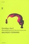 GOODBYE, KANT! | 9788496375468 | FERRARIS, MAURIZIO