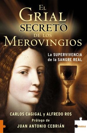 GRIAL SECRETO DE LOS MEROVINGIOS | 9788496689183 | CAGIGAL, CARLOS / ROS, ALFREDO