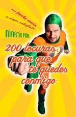 200 LOCURAS PARA QUE TE QUEDES CONMIGO | 9788401336171 | PIÑOL, MARTIN