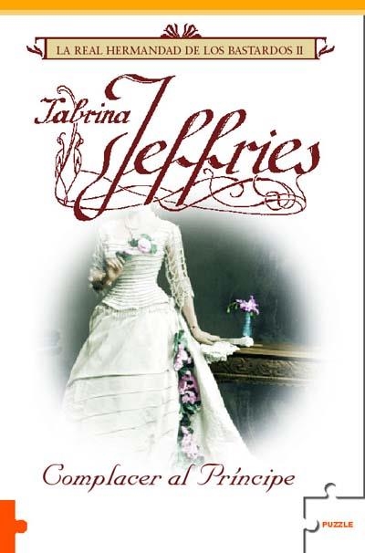 COMPLACER AL PRINCIPE (REAL HERMANDAD DE LOS BASTARDOS 2) | 9788496689312 | JEFFRIES, SABRINA