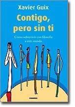 CONTIGO PERO SIN TI | 9788483580028 | GUIX, XAVIER