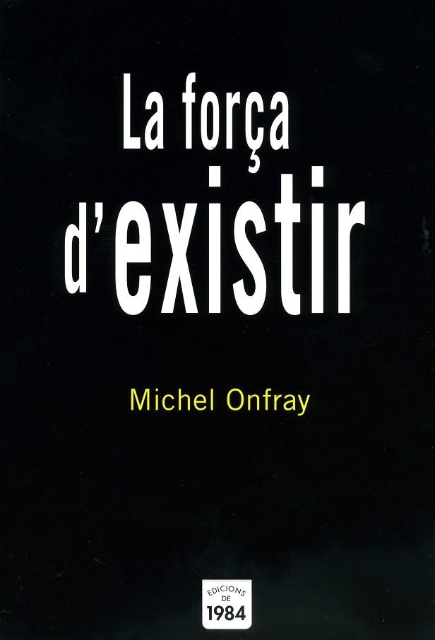 FORÇA D'EXISTIR, LA | 9788496061842 | ONFRAY, MICHEL