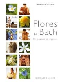 FLORES DE BACH - UNA TERAPIA DE LAS EMOCIONES - | 9788497773355 | CARRANZA, ARMANDO