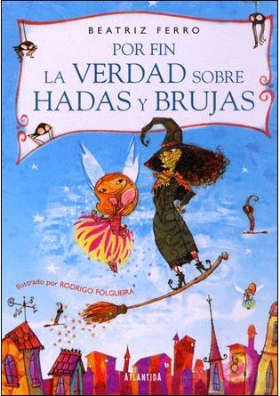 POR FIN LA VERDAD SOBRE HADAS Y BRUJAS | 9789500829212 | FERRO, BEATRIZ