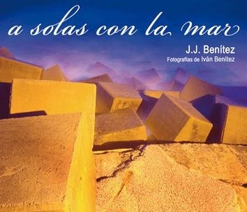 A SOLAS CON LA MAR | 9788485539901 | BENITEZ, J.J.