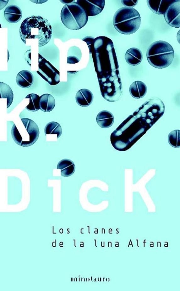 CLANES DE LA LUNA ALFANA, LOS | 9788445076293 | DICK, PHILIP K