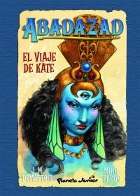 ABADAZAD 1 EL VIAJE DE KATE | 9788408070535 | DEMATTEIS, J M