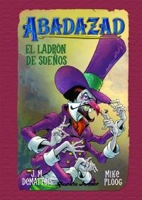 ABADAZAD 2 EL LADRON DE SUEÑOS | 9788408070542 | DEMATTEIS, J M