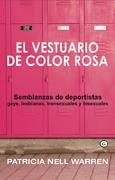 VESTUARIO DE COLOR ROSA. SEMBLANZAS DE DEPORTISTAS GAYS, | 9788488052315 | WARREN, PATRICIA NELL