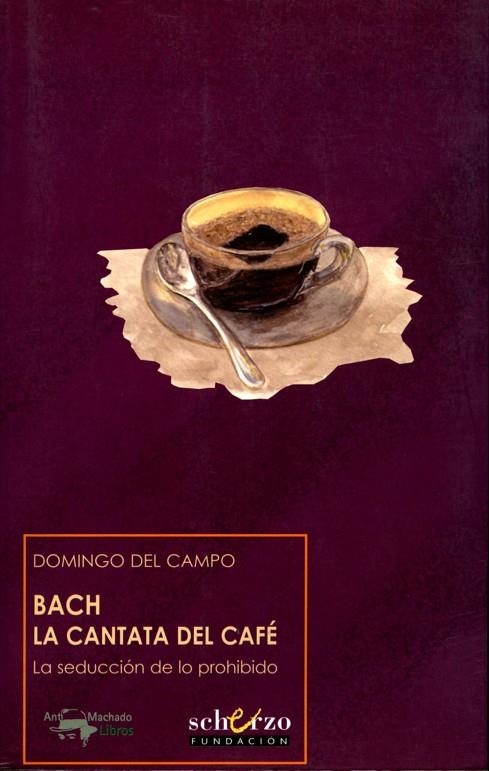 BACH LA CANTATA DEL CAFE | 9788477744429 | CAMPO, DOMINGO DEL