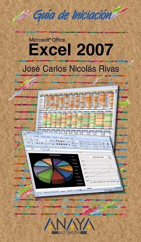 EXCEL 2007 GUIA DE INICIACION | 9788441521452 | NICOLAS RIVAS, JOSE CARLOS