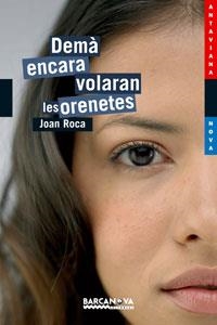 DEMA ENCARA VOLARAN LES ORENETES | 9788448920944 | ROCA, JOAN