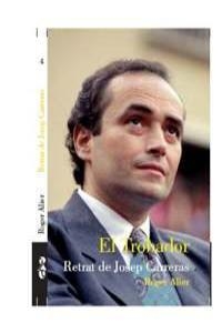 TROBADOR, EL RETRAT DE JOSEP CARRERAS | 9788493522858 | ALIER, ROGER