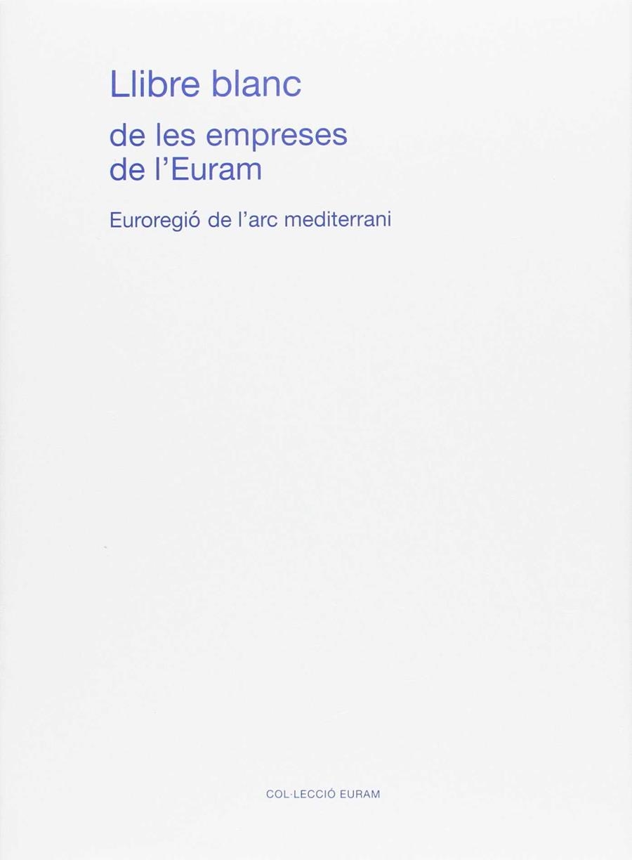 LLIBRE BLANC DE LES EMPRESES DE L'EURAM | 9788475027722 | AMAT, ORIOL