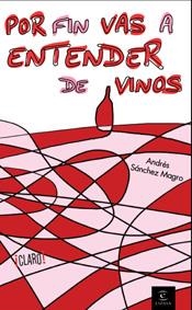 POR FIN VAS A ENTENDER DE VINOS | 9788467024951 | ANDRES SANCHEZ MAGRO