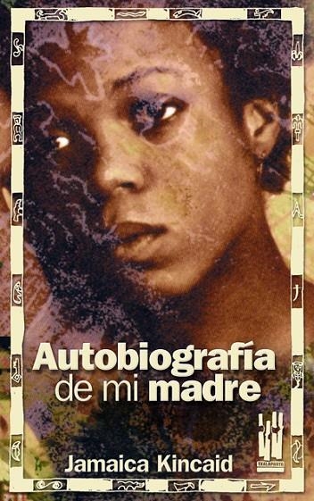 AUTOBIOGRAFIA DE MI MADRE | 9788481364750 | KINCAID, JAMAICA