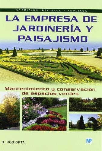 EMPRESA DE JARDINERIA Y PAISAJISMO, LA | 9788484762775 | ROS ORTA, SERAFIN